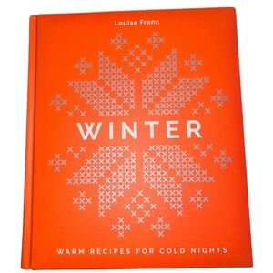 EUC Anthropologie Winter Cookbook Warm Recipes for Cold Nights by Louise Franc